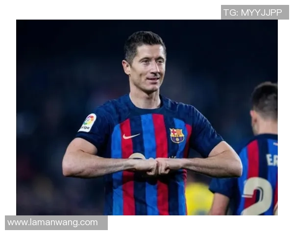 巴萨2026方案：37岁莱万归队 再送走3人！副队长失掉信赖